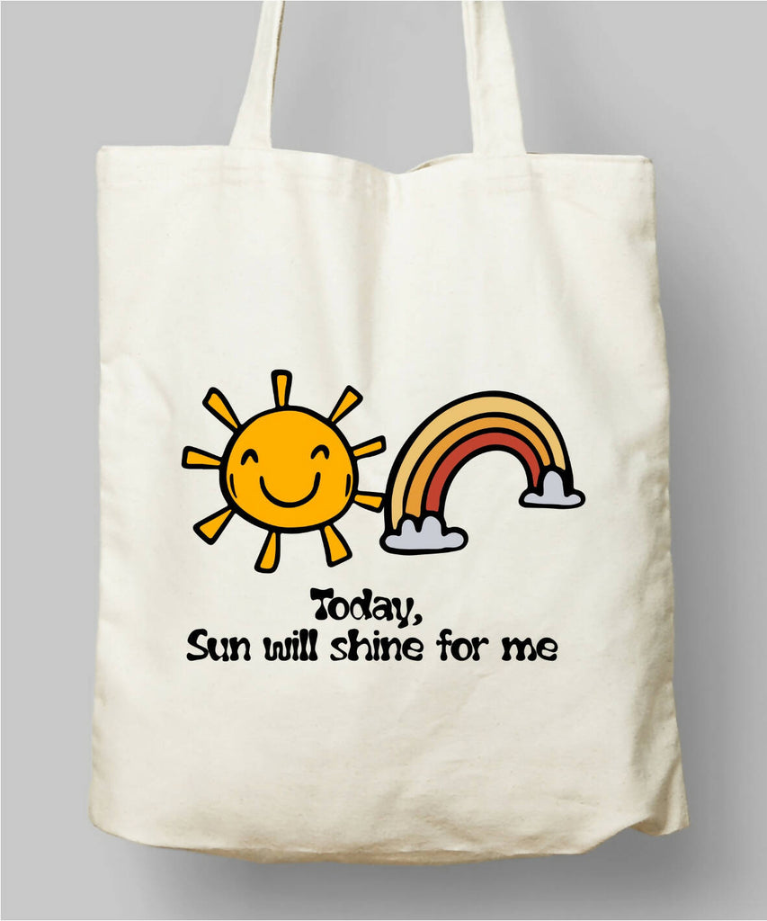 Today Sun Will Shine For Me Cloth Bag