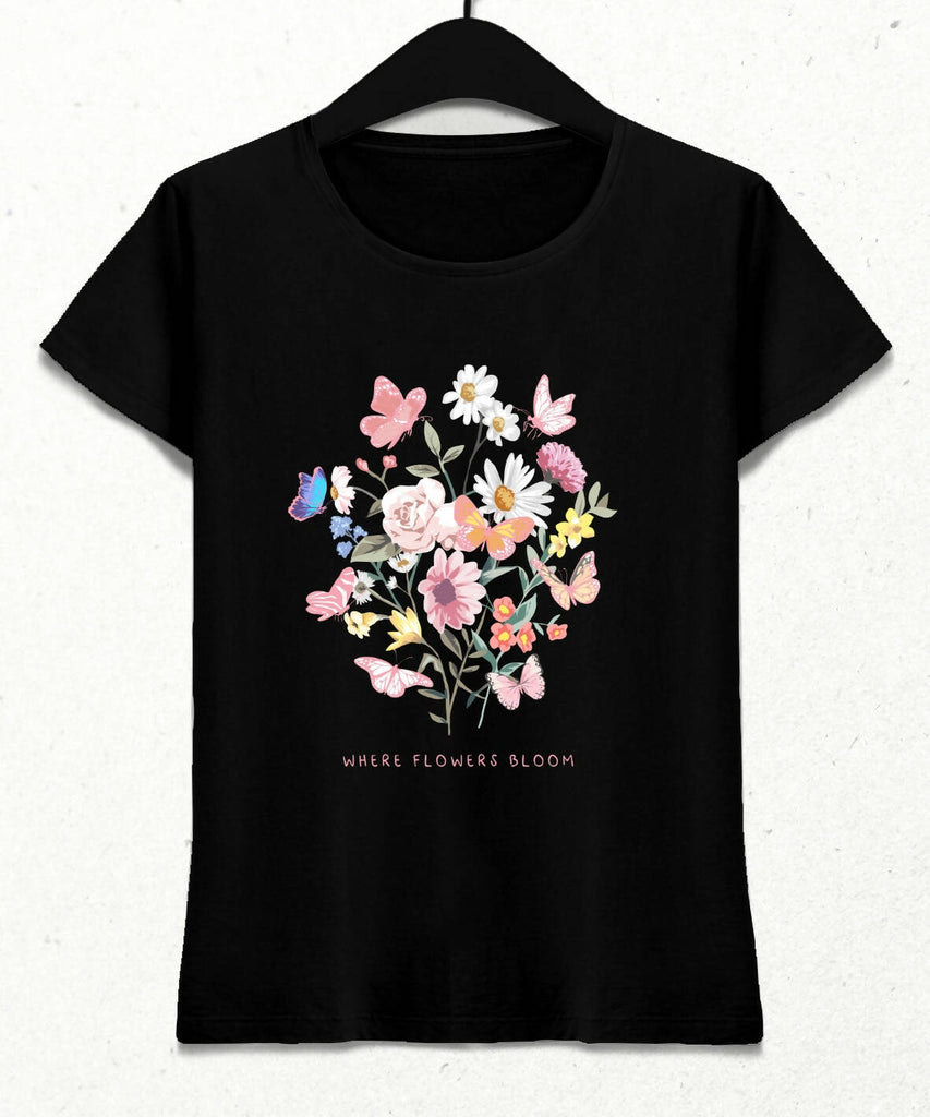 Where Flowers Bloom Kadın Streetwear Tasarım T-shirt