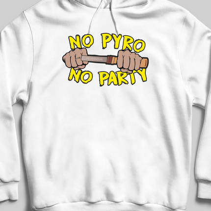 no pyro no party