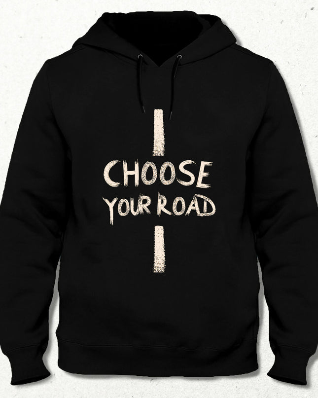 CHOOSE YOUR ROAD Sweatshirt - Kapşonlu