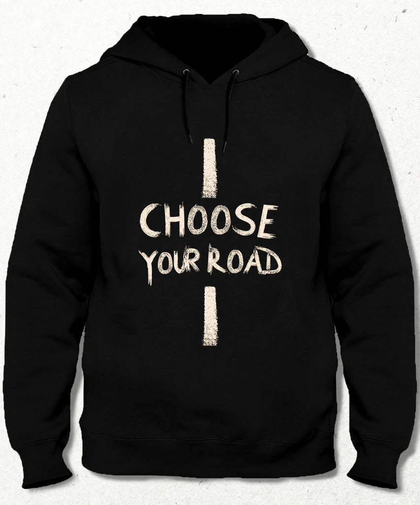 CHOOSE YOUR ROAD Sweatshirt - Kapşonlu