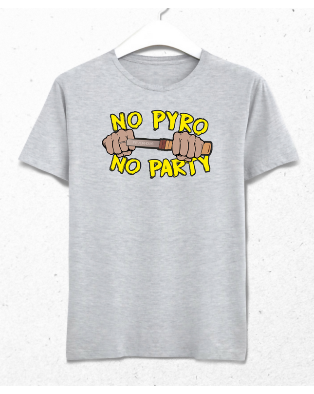 no pyro no party