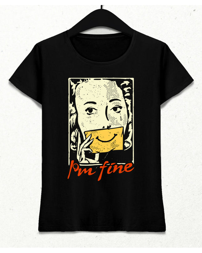 I'm Fine Kadın Tişört - basmatik.com