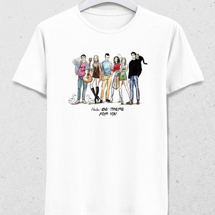 I ll Be There For You tişört - basmatik.com