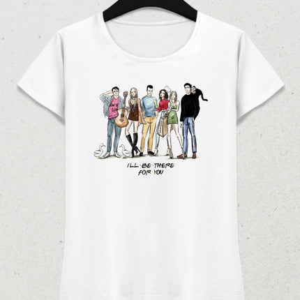 I ll Be There For You tişört - basmatik.com