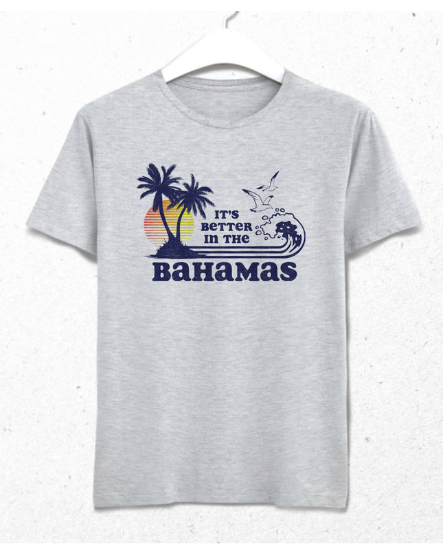 It's Better in the Bahamas t-shirt