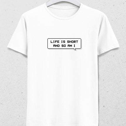 Life is short tişört