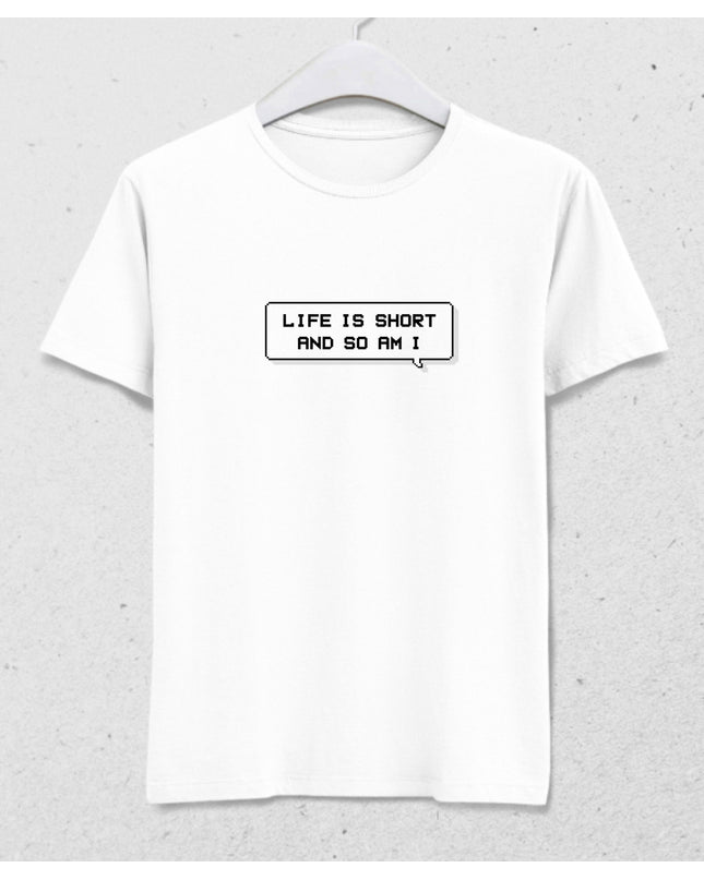 Life is short tişört