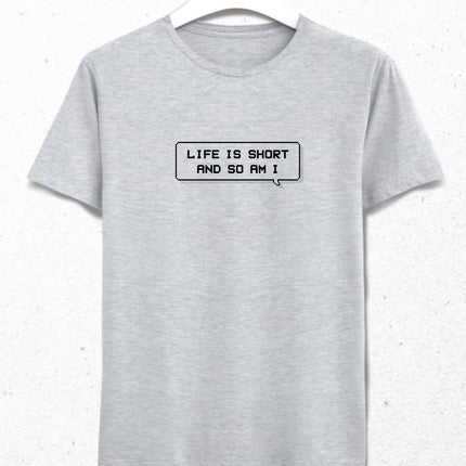 Life is short tişört