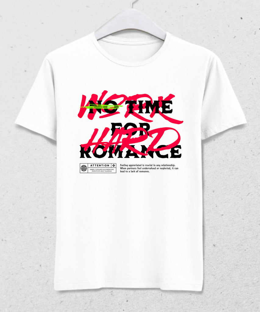 No time for romance tişört