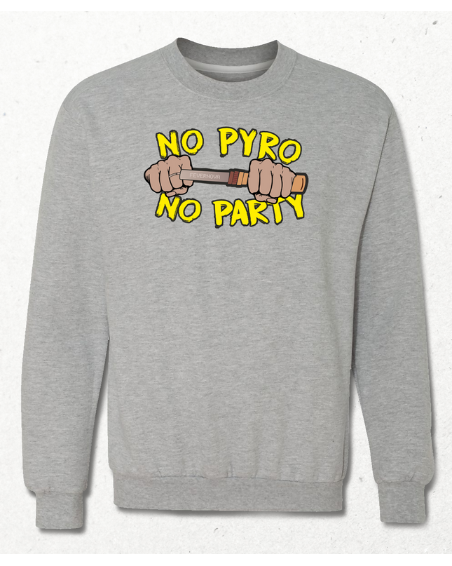 no pyro no party