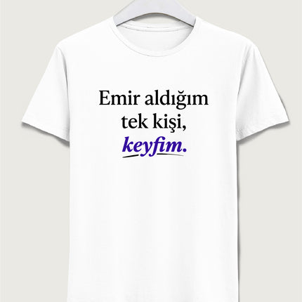emir aldığım tek kişi keyfim tişört