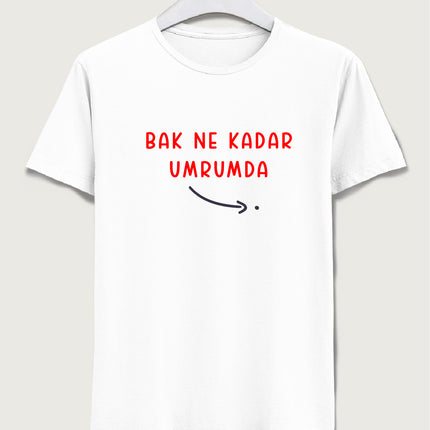 Bak ne kadar umrumda tişört - basmatik.com