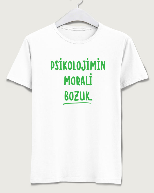 Psikolojimin morali bozuk tişört - basmatik.com