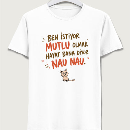 Hayat bana diyor nau nau tişört