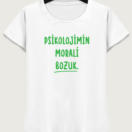 Psikolojimin morali bozuk tişört