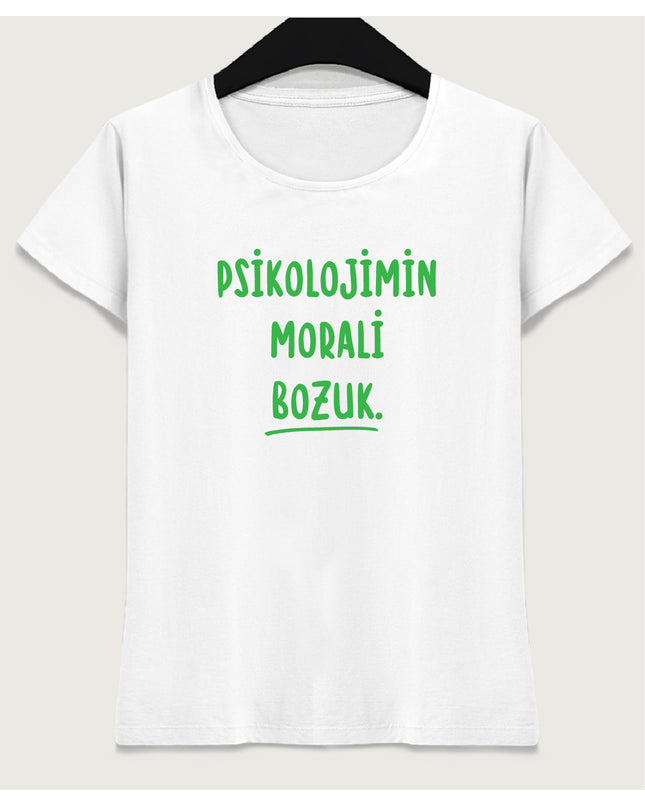 Psikolojimin morali bozuk tişört - basmatik.com
