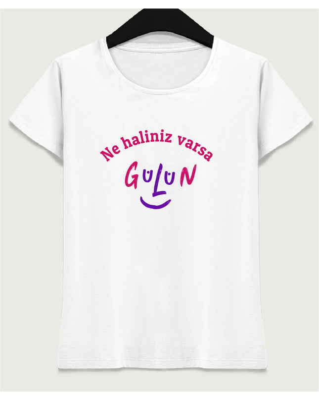 Ne haliniz varsa gülün tişört - basmatik.com