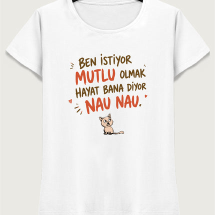 Hayat bana diyor nau nau tişört