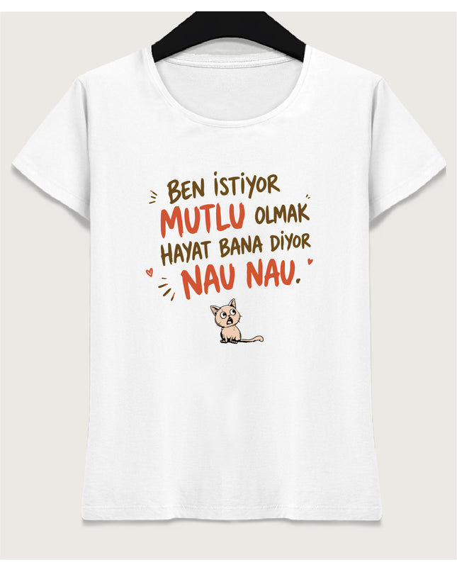 Hayat bana diyor nau nau tişört - basmatik.com