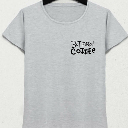 But First Coffee Kahvesever Gri Tişört