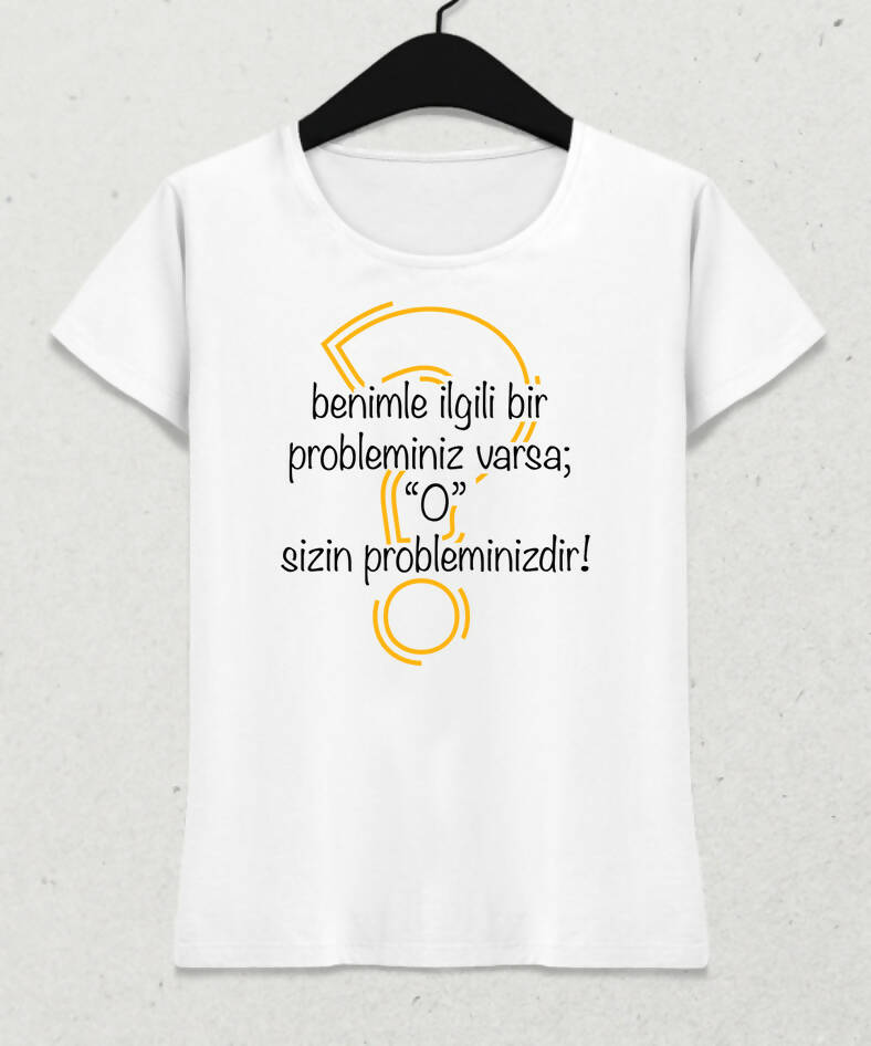 Your Problem Women's T-Shirt