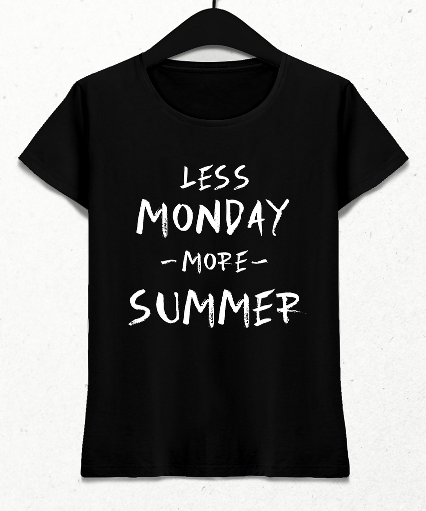 Less Monday More Summer Kadın Tişört