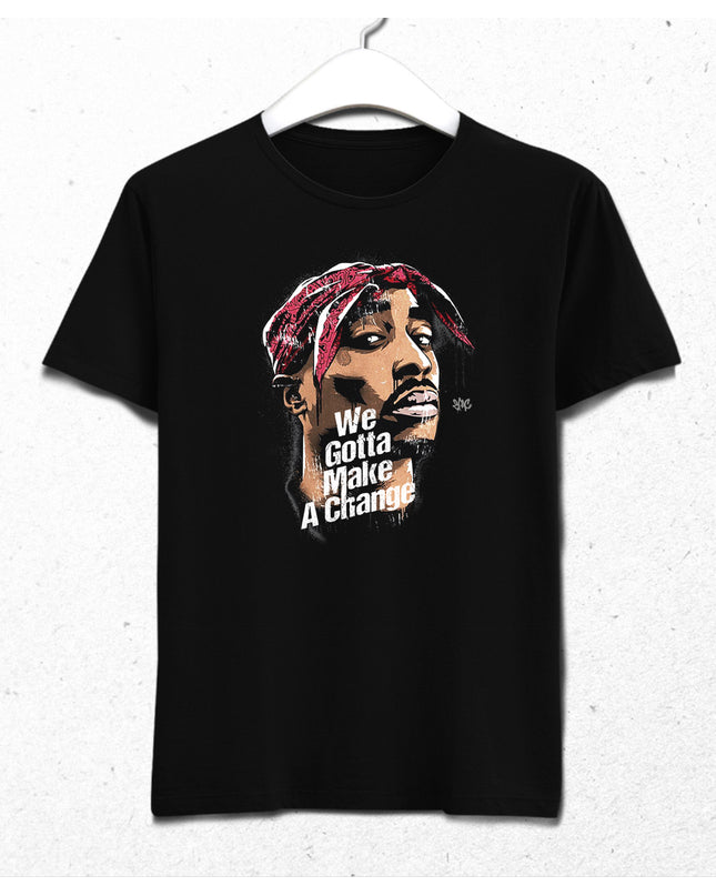 2pac We Gotta Make A Change tshirt - basmatik.com