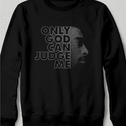 2pac only god can judge me sweatshirt - basmatik.com