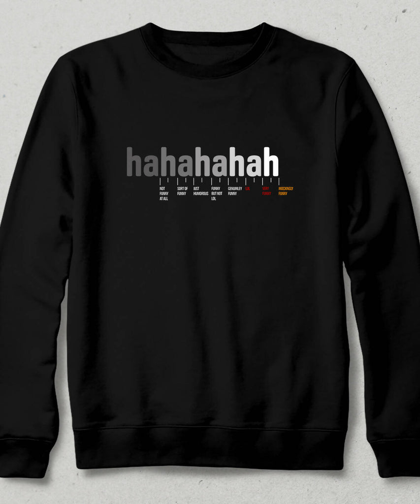 Laughter - Hahahahah Sweatshirt