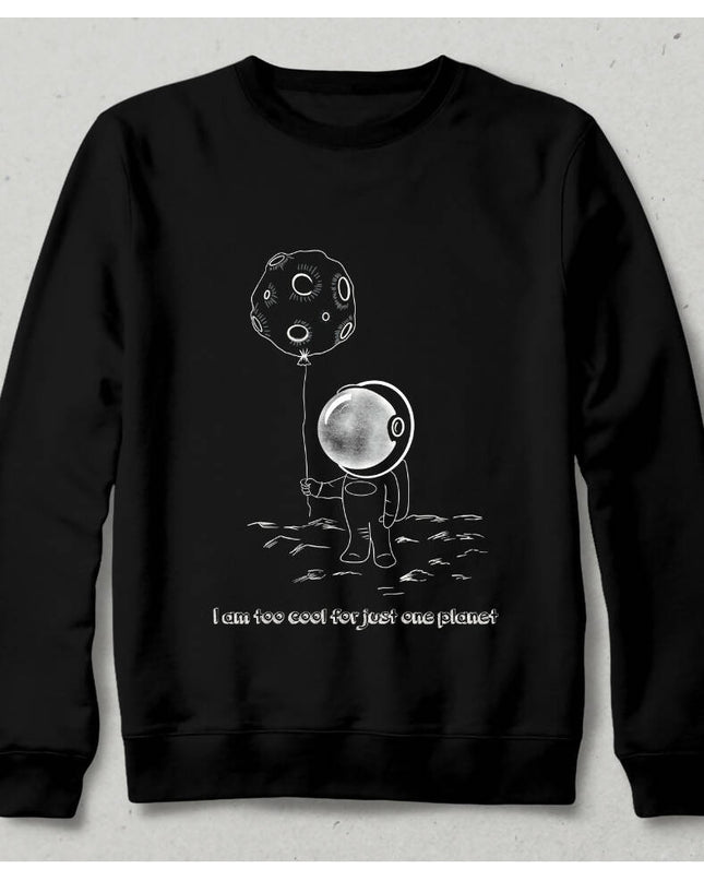 Too Cool For Just One Planet Sweatshirt