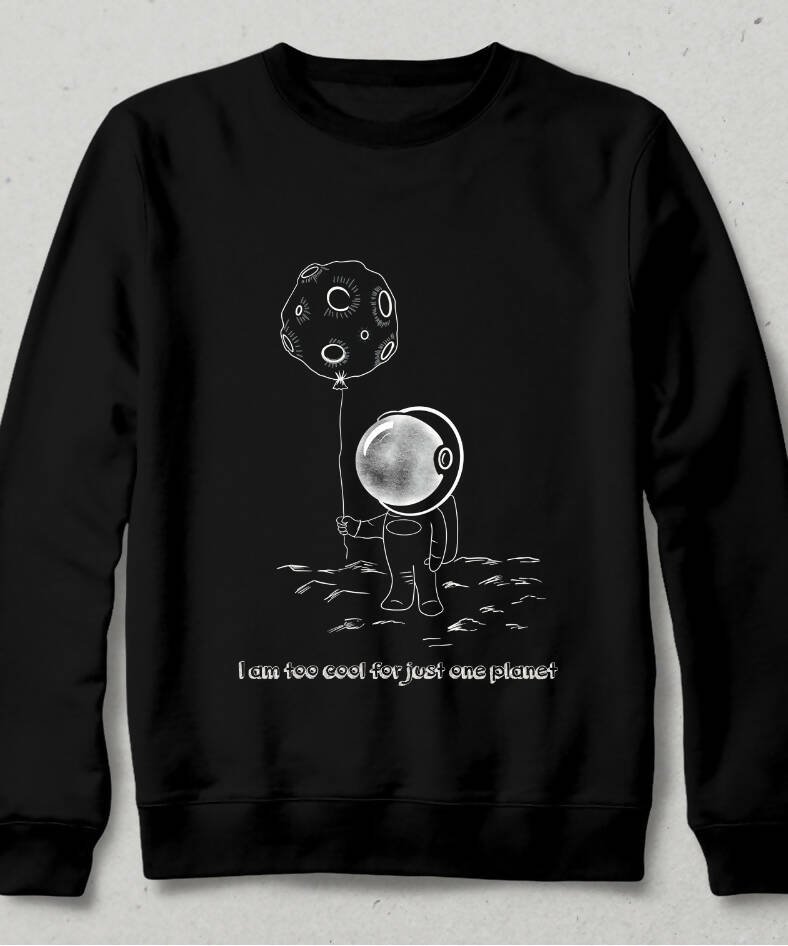 Too Cool For Just One Planet Sweatshirt