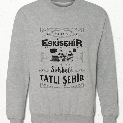Kapüşonsuz Sweatshirt - Burası Eskişehir - 3 - basmatik.com