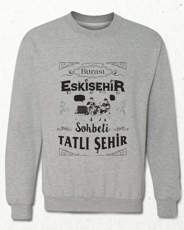 Kapüşonsuz Sweatshirt - Burası Eskişehir - 3 - basmatik.com
