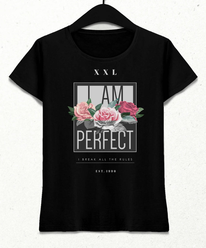 I Am Perfect Kadın Streetwear Tasarım T-shirt