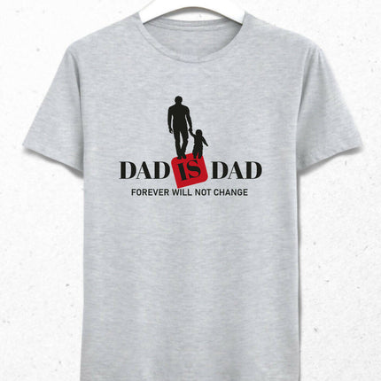 Dad Is Dad Erkek Tişört - basmatik.com