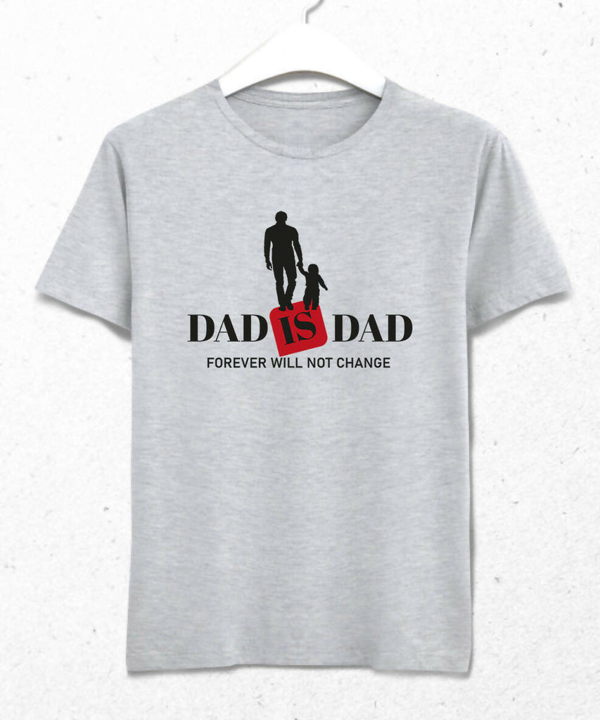 Dad Is Dad Erkek Tişört