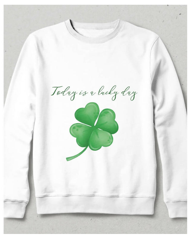 Today is a Lucky Day Sweatshirt