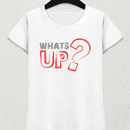 Whats Up Kadın Tişört - basmatik.com
