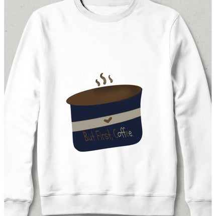 Ama Önce Kahve Sweatshirt - basmatik.com