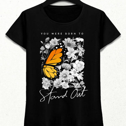 You were Born to Stand Out Kadın Streetwear Tasarım T-shirt