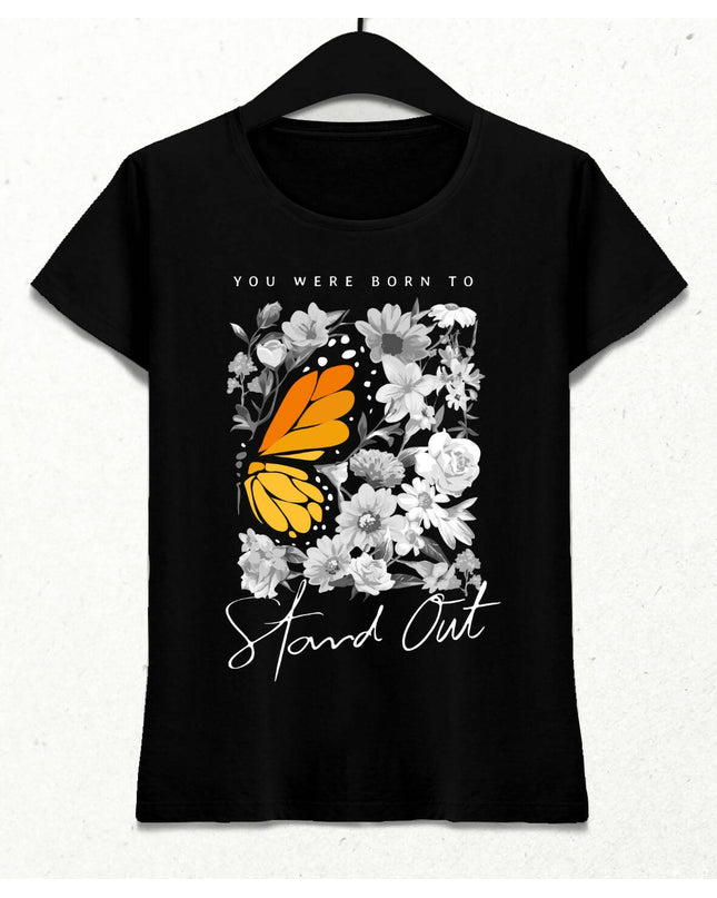 You were Born to Stand Out Kadın Streetwear Tasarım T-shirt