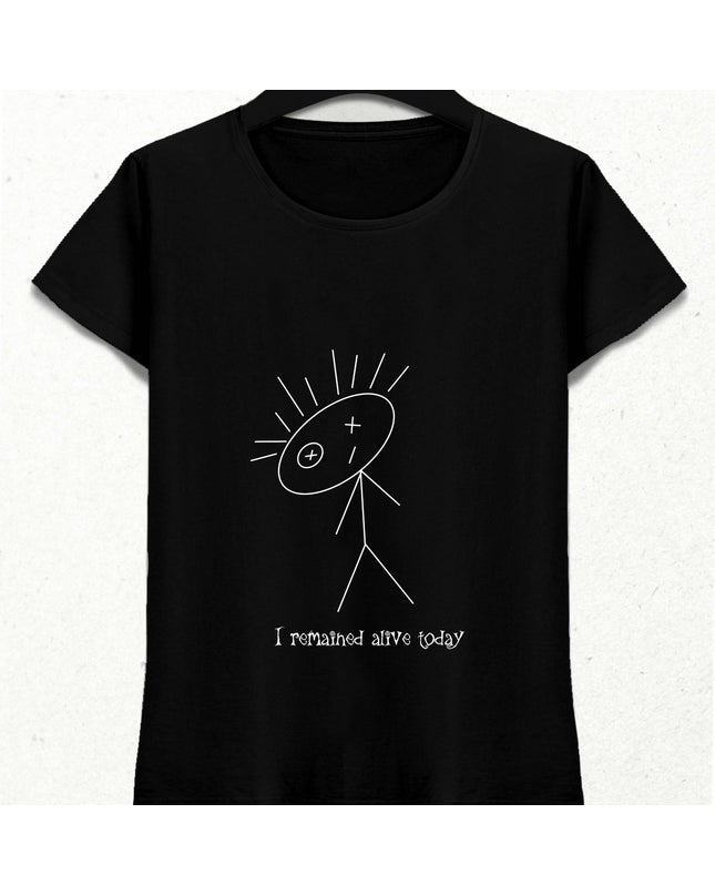 Bugün de Hayatta Kaldım Slogan Tişört
