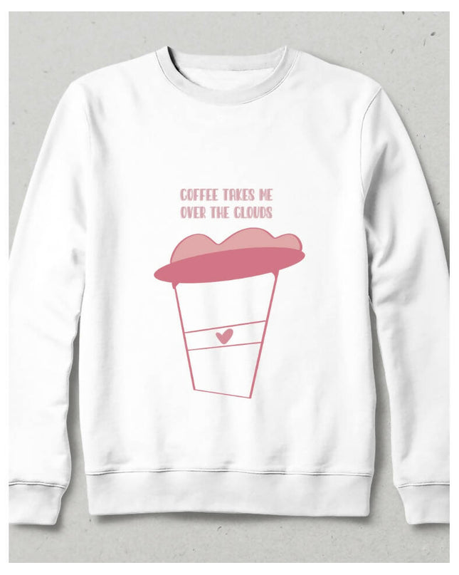 Coffee Takes Me to the Clouds Sweatshirt 
