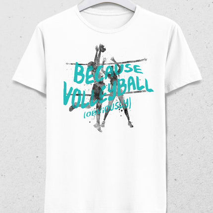 Because volleyball tişört - basmatik.com