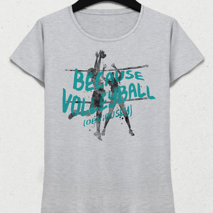 Because volleyball tişört - basmatik.com