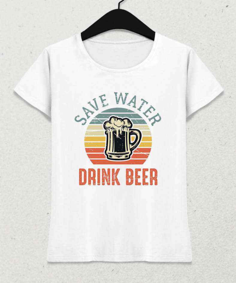Save Water Drink Beer / Kadın Tshirt - basmatik.com