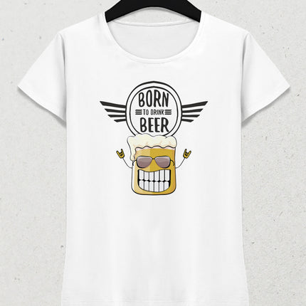Born to beer kadın tişört - basmatik.com
