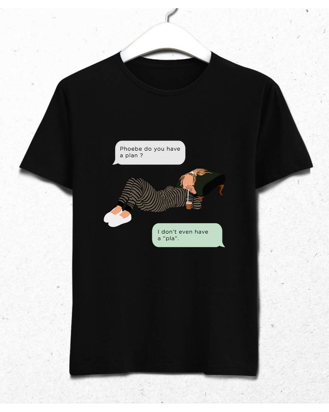 Friends Phoebe Buffay I Don't Even Have Pla Tshirt