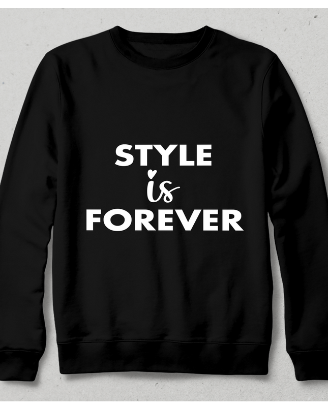 Style is Forever Sweatshirt